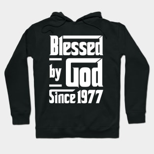 Blessed By God Since 1977 Hoodie